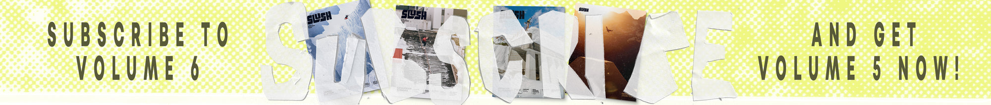 THE MAGAZINE Slush Snowboard Magazine